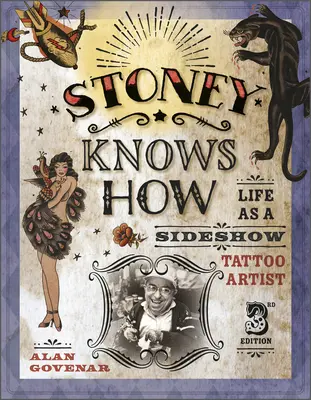 Stoney weiß, wie es geht: Das Leben als Sideshow-Tätowierer, 3. Auflage - Stoney Knows How: Life as a Sideshow Tattoo Artist, 3rd Edition