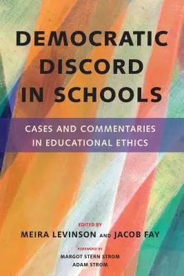 Demokratischer Unfrieden in der Schule: Fälle und Kommentare zur Bildungsethik - Democratic Discord in Schools: Cases and Commentaries in Educational Ethics