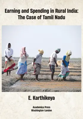 Verdienen und Ausgeben im ländlichen Indien: Der Fall von Tamil Nadu - Earning and Spending in Rural India: The Case of Tamil Nadu