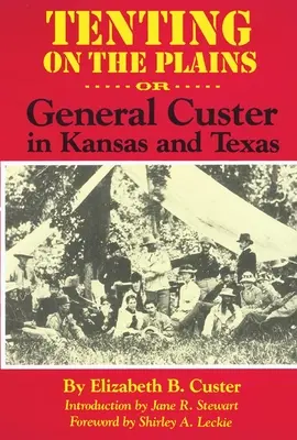 Zelten in der Prärie, Band 46: Oder: General Custer in Kansas und Texas - Tenting on the Plains, Volume 46: Or, General Custer in Kansas and Texas