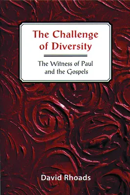 Herausforderung der Vielfalt: Das Zeugnis des Paulus und der Evangelien - Challenge of Diversity: The Witness of Paul and the Gospels