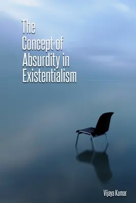 Der Begriff des Absurden im Existentialismus - The concept of absurdity in existentialism