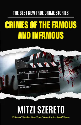 Die besten neuen True-Crime-Geschichten: Verbrechen berühmter & berüchtigter Verbrecher: (Wahre Kriminalfälle für Wahre-Krimi-Süchtige) - The Best New True Crime Stories: Crimes of Famous & Infamous Criminals: (True Crime Cases for True Crime Addicts)