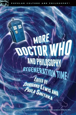 Mehr Doctor Who und Philosophie: Zeit der Regeneration - More Doctor Who and Philosophy: Regeneration Time
