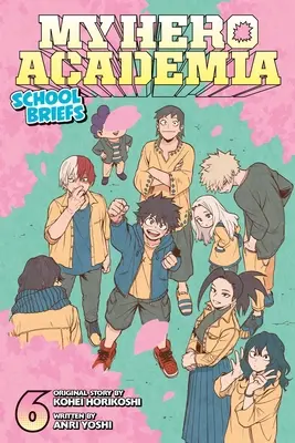 Mein Held Academia: School Briefs, Bd. 6 - My Hero Academia: School Briefs, Vol. 6