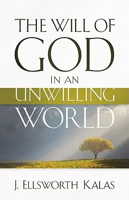 Der Wille Gottes in einer unwilligen Welt - The Will of God in an Unwilling World