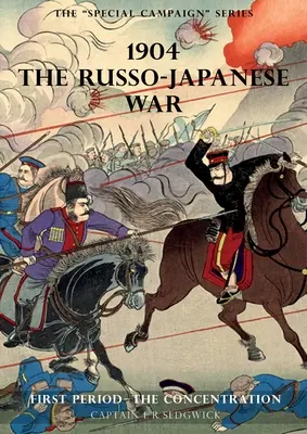 Die Sonderserie Campaign: 1904 DER RUSSISCH-JAPANISCHE KRIEG: Erste Periode - Die Konzentration - The Special Campaign Series: 1904 THE RUSSO-JAPANESE WAR: First period - The Concentration