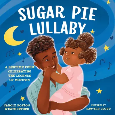 Sugar Pie Wiegenlied: Die Seele von Motown in einem Lied der Liebe - Sugar Pie Lullaby: The Soul of Motown in a Song of Love
