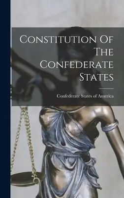 Die Verfassung der Konföderierten Staaten - Constitution Of The Confederate States