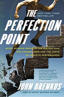 Der Perfektionspunkt: Die Sportwissenschaft sagt den schnellsten Mann, den höchsten Sprung und die Grenzen der sportlichen Leistung voraus - The Perfection Point: Sport Science Predicts the Fastest Man, the Highest Jump, and the Limits of Athletic Performance
