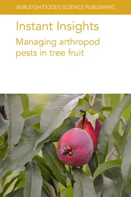 Sofortige Einblicke: Management von Arthropoden-Schädlingen in Baumobst - Instant Insights: Managing Arthropod Pests in Tree Fruit