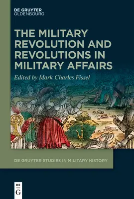 Die militärische Revolution und Revolutionen in militärischen Angelegenheiten - The Military Revolution and Revolutions in Military Affairs