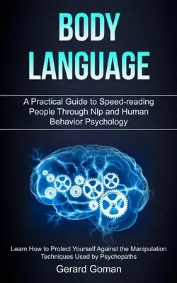 Körpersprache: Ein praktischer Leitfaden zum schnellen Lesen von Menschen durch Nlp und Psychologie des menschlichen Verhaltens (Lernen Sie, wie Sie sich vor den Gefahren des Alterns schützen können) - Body Language: A Practical Guide to Speed-reading People Through Nlp and Human Behavior Psychology (Learn How to Protect Yourself Aga