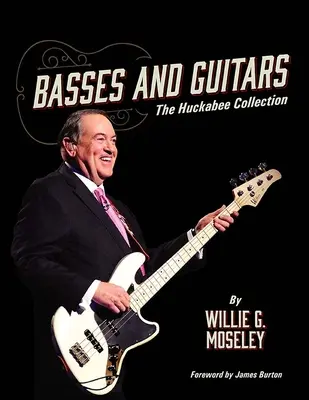 Bässe und Gitarren: Die Huckabee-Sammlung - Basses and Guitars: The Huckabee Collection