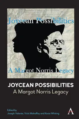 Joycean Possibilities: Ein Vermächtnis von Margot Norris - Joycean Possibilities: A Margot Norris Legacy