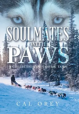 Seelenverwandte mit Pfoten: Eine Sammlung von Märchen und Schwänzen - Soulmates with Paws: A Collection of Tales & Tails