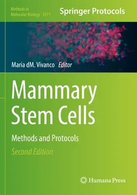 Stammzellen der Brustdrüse: Methoden und Protokolle - Mammary Stem Cells: Methods and Protocols