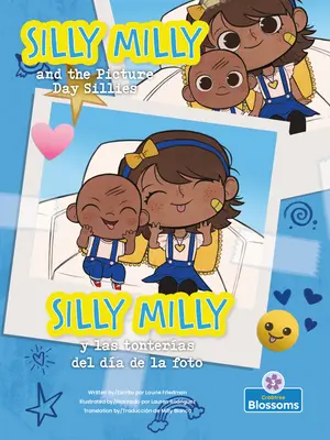 Silly Milly Y Las Tonteras del Da de la Foto (Silly Milly and the Picture Day Sillies) Zweisprachig - Silly Milly Y Las Tonteras del Da de la Foto (Silly Milly and the Picture Day Sillies) Bilingual