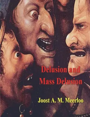 Wahn und Massenwahn - Delusion and Mass Delusion