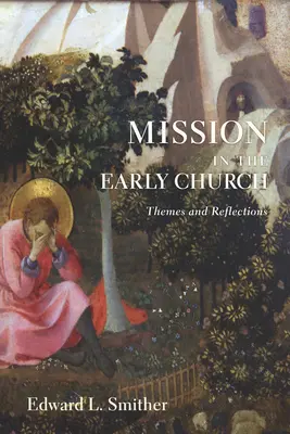 Mission in der frühen Kirche: Themen und Überlegungen - Mission in the Early Church: Themes and Reflections