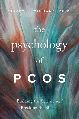 Die Psychologie von Pcos: Die Wissenschaft aufbauen und das Schweigen brechen - The Psychology of Pcos: Building the Science and Breaking the Silence