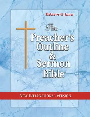 Prediger-Gliederung & Predigt-Bibel-NIV-Hebräer-James - Preacher's Outline & Sermon Bible-NIV-Hebrews-James