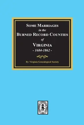 Einige Eheschließungen in den BURNED Record Counties von Virginia, - Some Marriages in the BURNED Record Counties of Virginia,