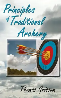 Grundsätze des traditionellen Bogenschießens - Principles of Traditional Archery