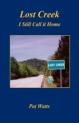 Lost Creek - Ich nenne es immer noch Heimat - Lost Creek - I Still Call It Home