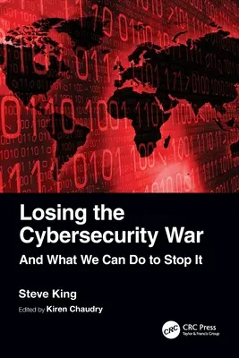 Den Cybersecurity-Krieg verlieren: Und was wir tun können, um ihn zu beenden - Losing the Cybersecurity War: And What We Can Do to Stop It