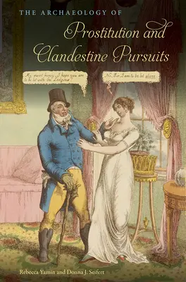 Die Archäologie der Prostitution und der heimlichen Verfolgungen - The Archaeology of Prostitution and Clandestine Pursuits
