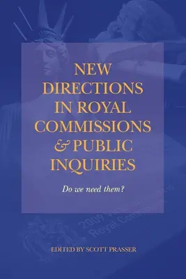 Neue Wege bei königlichen Kommissionen und öffentlichen Ermittlungen - New Directions in Royal Commissions & Public Inquiries