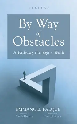 Auf dem Weg der Hindernisse: Ein Weg durch ein Werk - By Way of Obstacles: A Pathway Through a Work