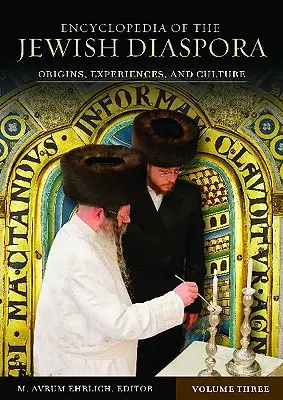 Enzyklopädie der jüdischen Diaspora [3 Bände]: Ursprünge, Erfahrungen und Kultur - Encyclopedia of the Jewish Diaspora [3 Volumes]: Origins, Experiences, and Culture