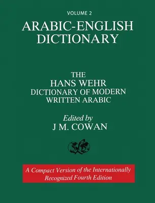 Band 2: Arabisch-englisches Wörterbuch: Das Hans Wehr Wörterbuch des modernen geschriebenen Arabisch. Vierte Auflage. - Volume 2: Arabic-English Dictionary: The Hans Wehr Dictionary of Modern Written Arabic. Fourth Edition.