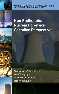 Nukleare Forensik zur Nichtverbreitung: Kanadische Perspektive - Non-Proliferation Nuclear Forensics: Canadian Perspective