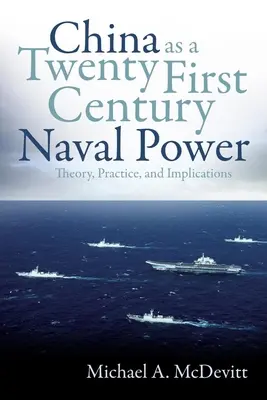 China als Seemacht des einundzwanzigsten Jahrhunderts: Theorie, Praxis und Auswirkungen - China as a Twenty-First Century Naval Power: Theory, Practice, and Implications