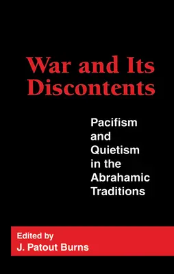 Krieg und seine Unzufriedenheit: Pazifismus und Quietismus in den abrahamitischen Traditionen - War and Its Discontents: Pacifism and Quietism in the Abrahamic Traditions