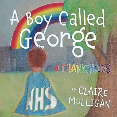 Ein Junge namens George #Thankskids (Mulligan (Evans) Claire) - A Boy called George #Thankskids (Mulligan (Evans) Claire)