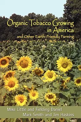 Bio-Tabakanbau in Amerika und andere umweltfreundliche Landwirtschaft - Organic Tobacco Growing in America and Other Earth-Friendly Farming