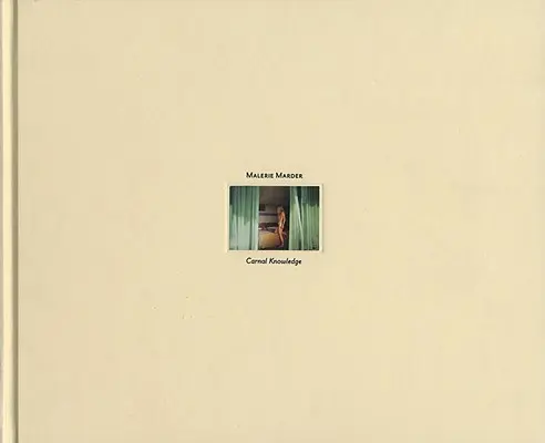 Malerie Marder: Fleischliches Wissen - Malerie Marder: Carnal Knowledge