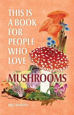 Dies ist ein Buch für Menschen, die Pilze lieben - This Is a Book for People Who Love Mushrooms