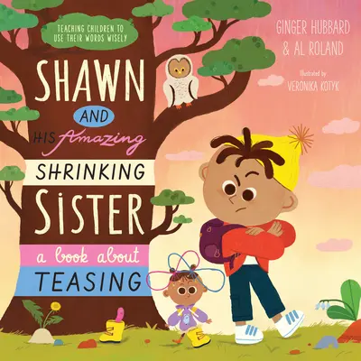 Shawn und seine wunderbare schrumpfende Schwester: Ein Buch über das Necken - Shawn and His Amazing Shrinking Sister: A Book about Teasing