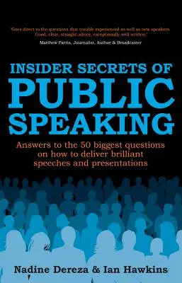 Insider-Geheimnisse des öffentlichen Redens - Antworten auf die 50 wichtigsten Fragen, wie man brillante Reden und Präsentationen hält - Insider Secrets of Public Speaking - Answers to the 50 Biggest Questions on How to Deliver Brilliant Speeches and Presentations