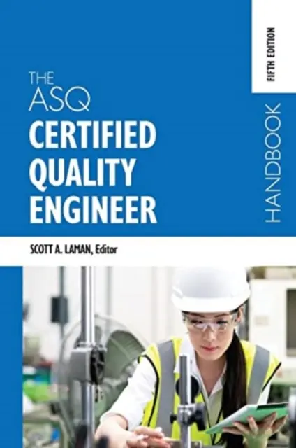 Das ASQ-Handbuch für zertifizierte Qualitätsingenieure, Fünfte Ausgabe - The ASQ Certified Quality Engineer Handbook, Fifth Edition