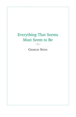 Alles, was scheint, muss sein: Erste Aufzeichnungen aus einem Parmenides-Projekt - Everything That Seems Must Seem to Be: Initial Writings from a Parmenides Project