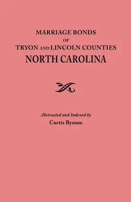 Eheschließungen in den Bezirken Tryon und Lincoln, North Carolina - Marriage Bonds of Tryon and Lincoln Counties, North Carolina