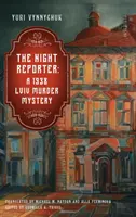 Der Reporter der Nacht: Ein Lemberger Mordfall von 1938 - The Night Reporter: A 1938 Lviv Murder Mystery
