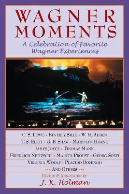 Wagner-Momente: Eine Feier beliebter Wagner-Erlebnisse - Wagner Moments: A Celebration of Favorite Wagner Experiences