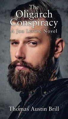 Die Oligarchenverschwörung: Ein Jon-Levine-Roman - The Oligarch Conspiracy: A Jon Levine Novel
